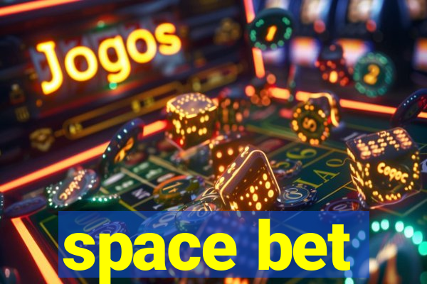 space bet